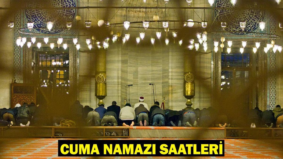 CUMA NAMAZI KAÇTA KILINACAK? Diyanet 21 Mart Cuma Namazı Saatleri (İstanbul, Ankara, İzmir)